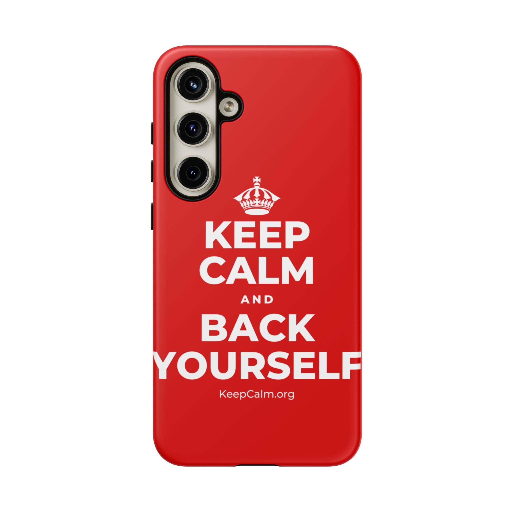 KEEP CALM AND BACK YOURSELF Phone Case