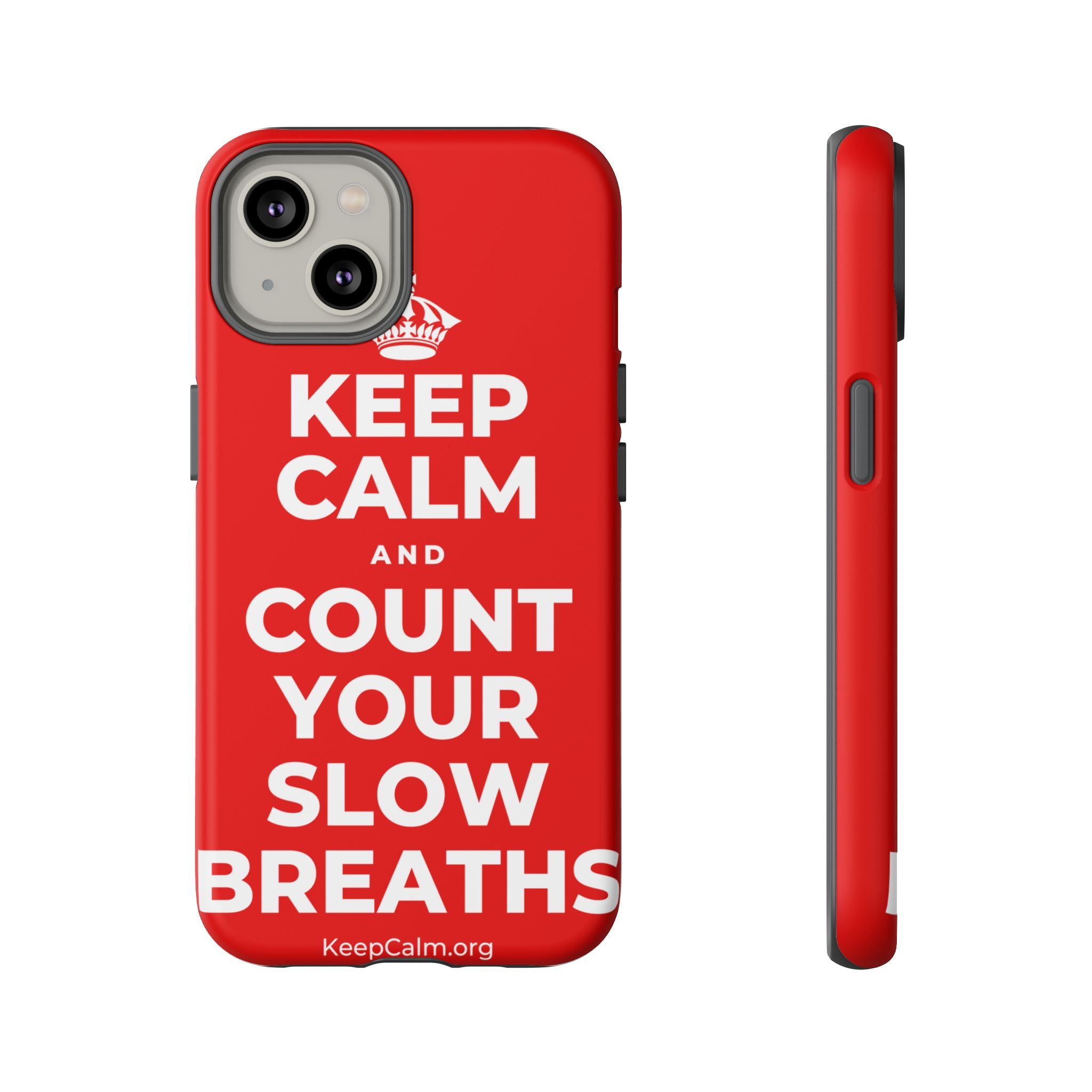 KEEP CALM AND COUNT YOUR SLOW BREATHS Phone Case