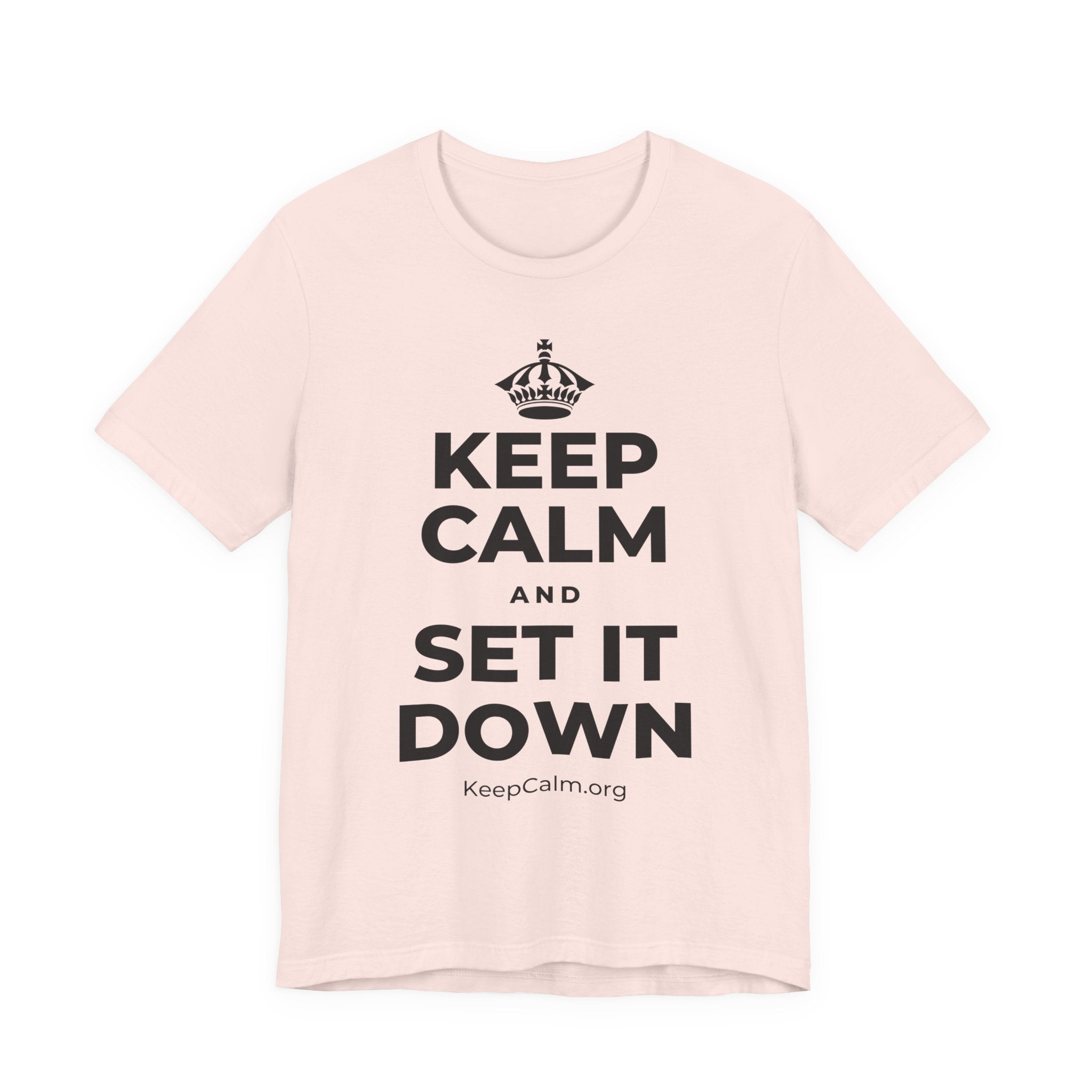 KEEP CALM AND SET IT DOWN T-Shirt (Soft Cream–Heather Mauve)