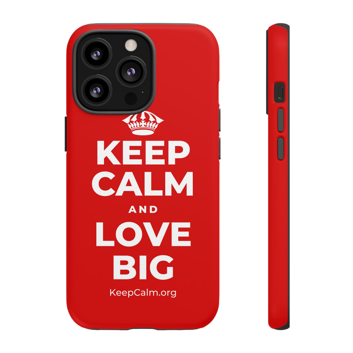 KEEP CALM AND LOVE BIG Phone Case