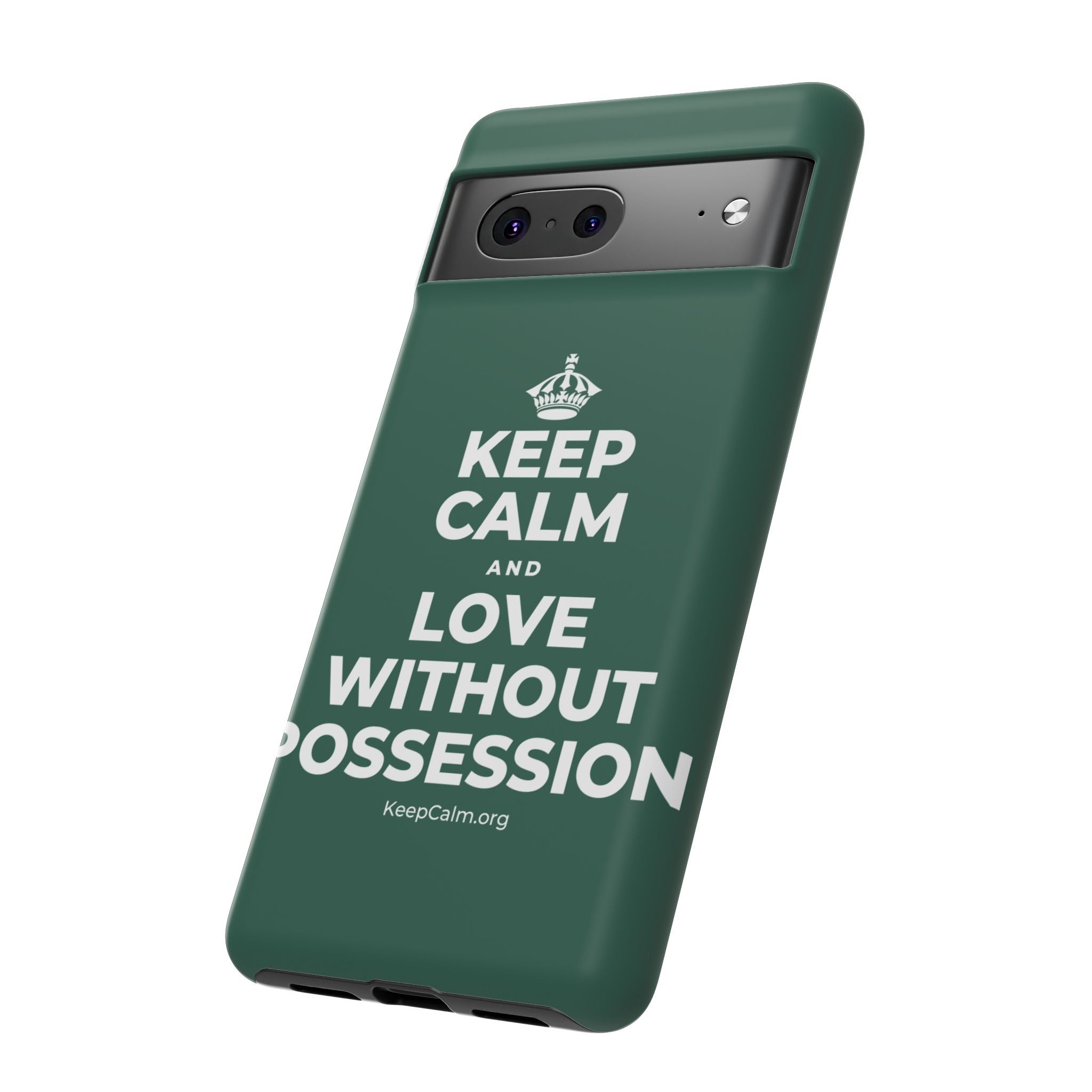 KEEP CALM AND LOVE WITHOUT POSSESSION Phone Case