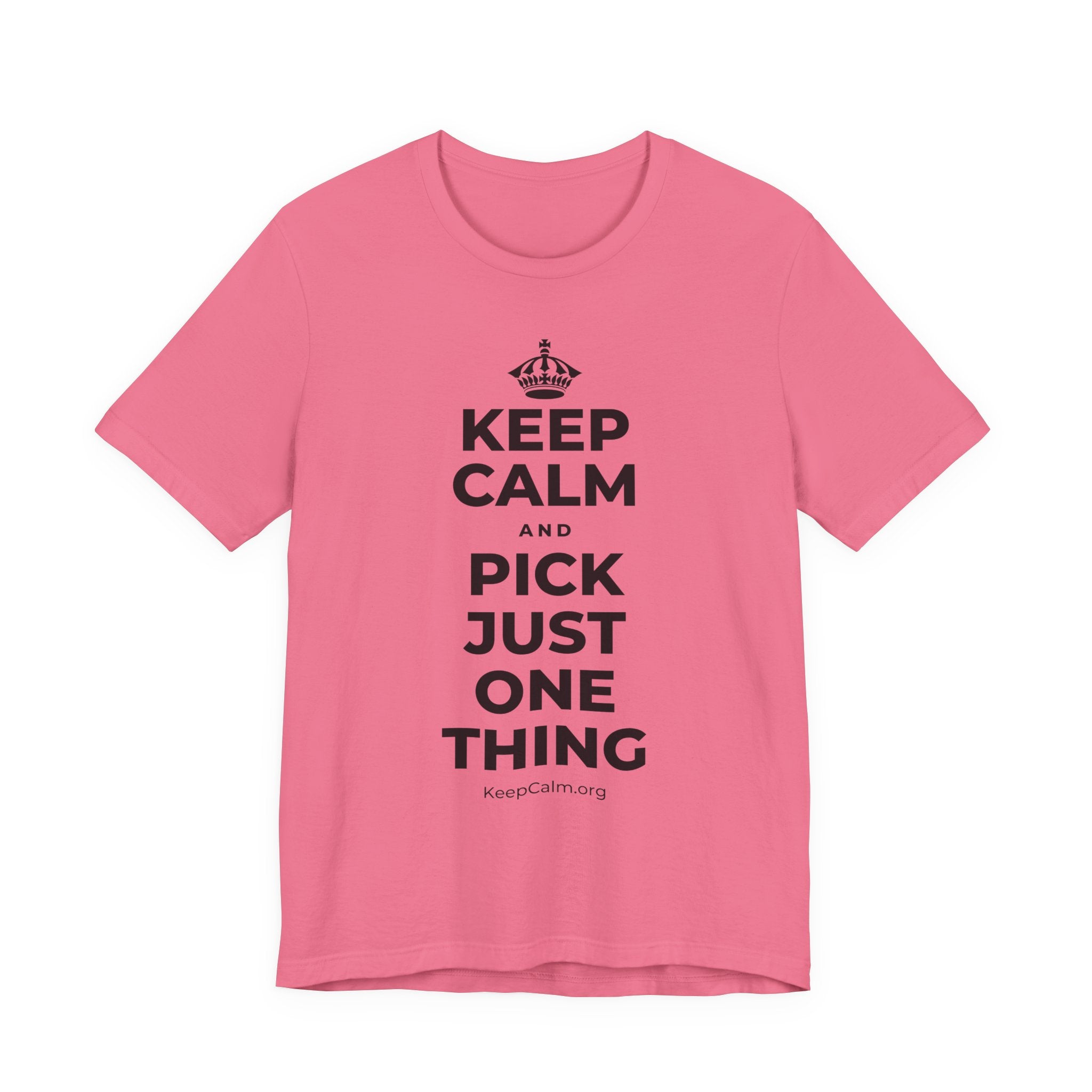 KEEP CALM AND PICK JUST ONE THING T-Shirt (Military Green–Autumn)
