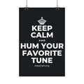 KEEP CALM AND HUM YOUR FAVORITE TUNE Satin Poster (Dark)