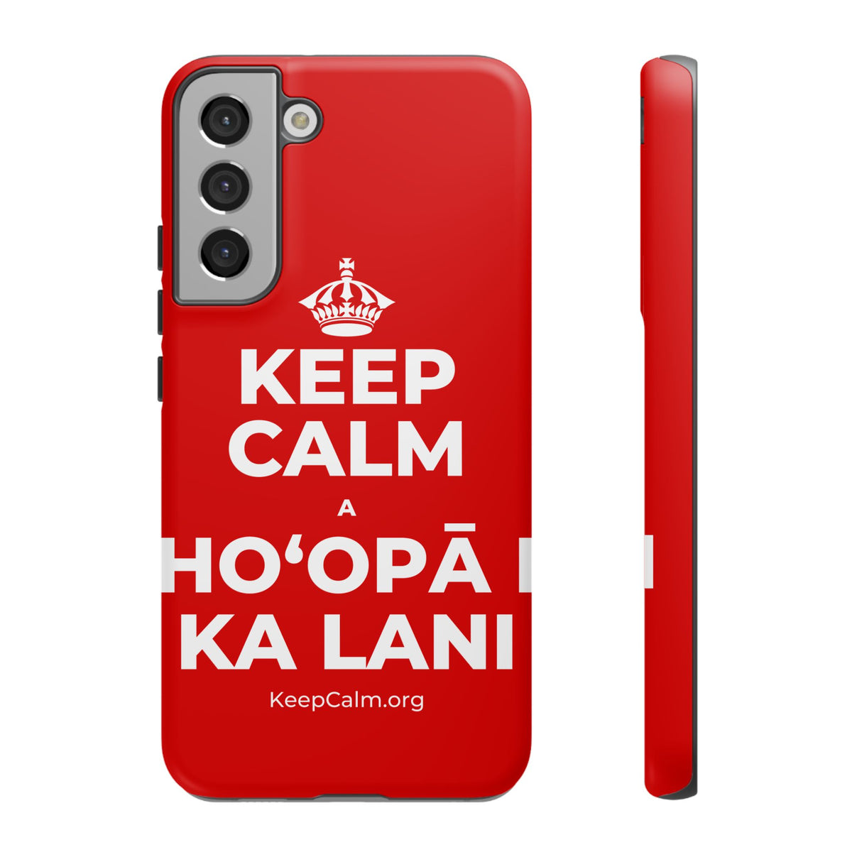KEEP CALM A HOʻOPĀ I KA LANI Phone Case