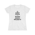KEEP CALM AND WASH AWAY REGRETS Women's Tri-Blend Tee