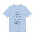 KEEP CALM AND CLEAR ONE SHELF T-Shirt (Baby Blue–Silver)