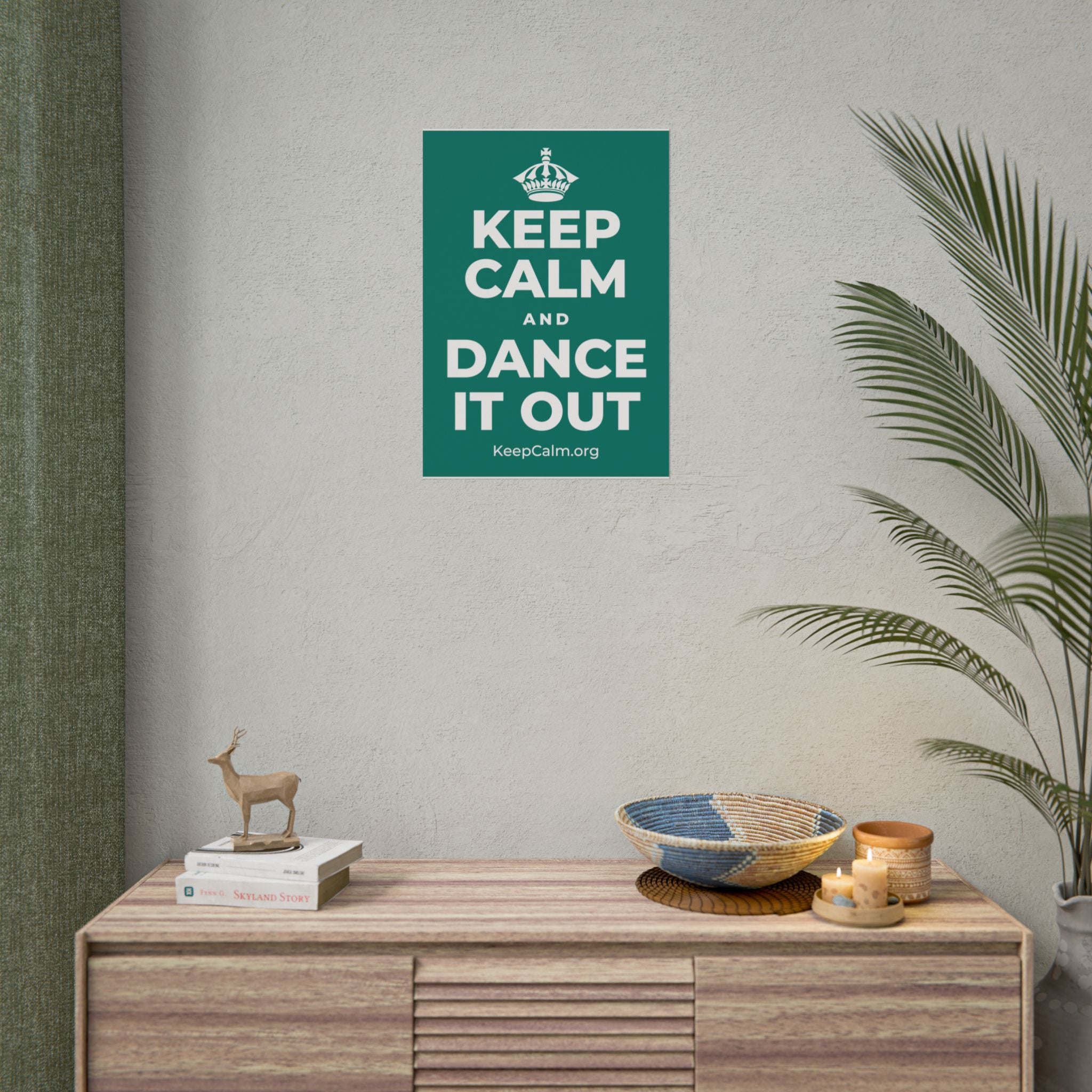 KEEP CALM AND DANCE IT OUT Poster