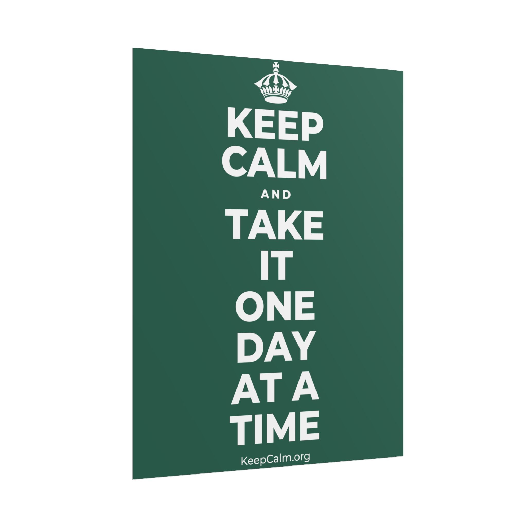 KEEP CALM AND TAKE IT ONE DAY AT A TIME Poster
