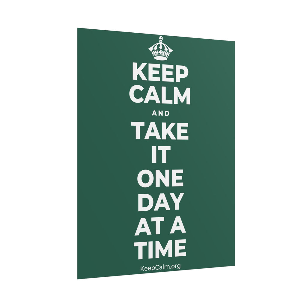 KEEP CALM AND TAKE IT ONE DAY AT A TIME Poster