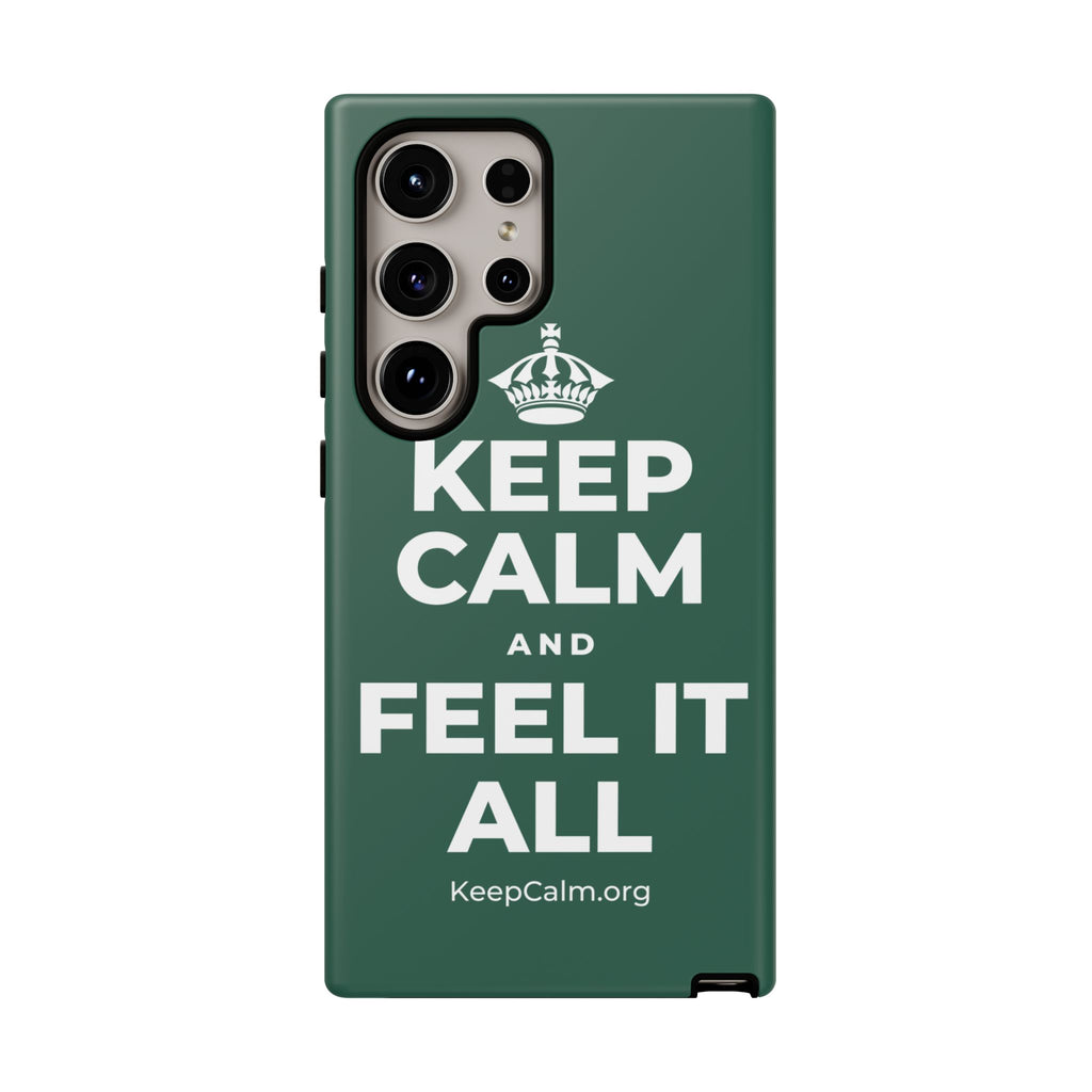 KEEP CALM AND FEEL IT ALL Phone Case