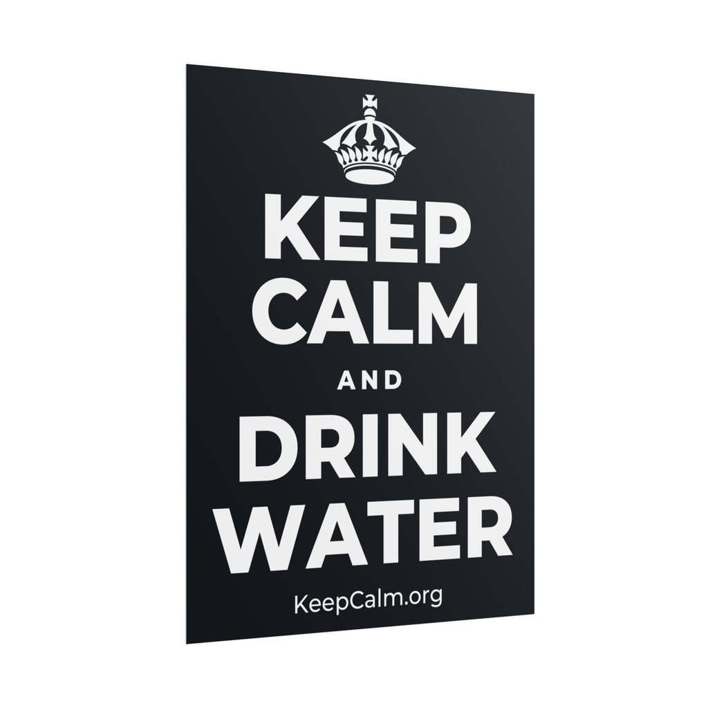 KEEP CALM AND DRINK WATER Poster (Dark)