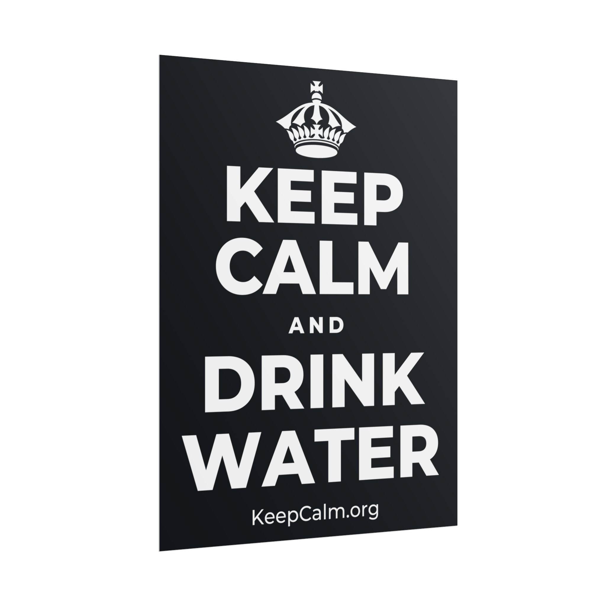 KEEP CALM AND DRINK WATER Poster (Dark)