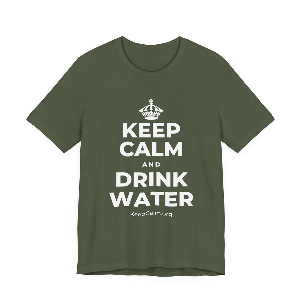KEEP CALM AND DRINK WATER T-Shirt (Military Green–Autumn)