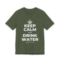 KEEP CALM AND DRINK WATER T-Shirt (Military Green–Autumn)