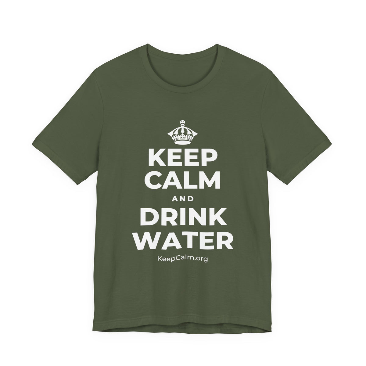 KEEP CALM AND DRINK WATER T-Shirt (Military Green–Autumn)