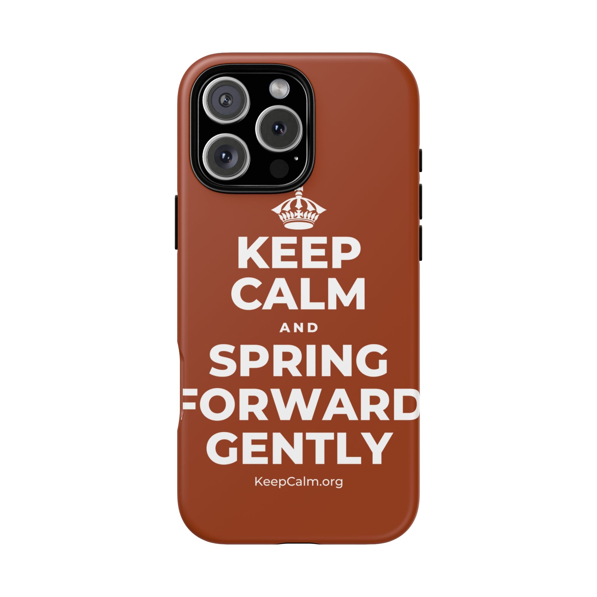 KEEP CALM AND SPRING FORWARD GENTLY Phone Case