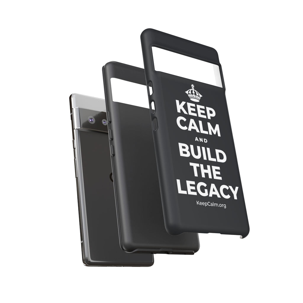KEEP CALM AND BUILD THE LEGACY Phone Case (Dark)