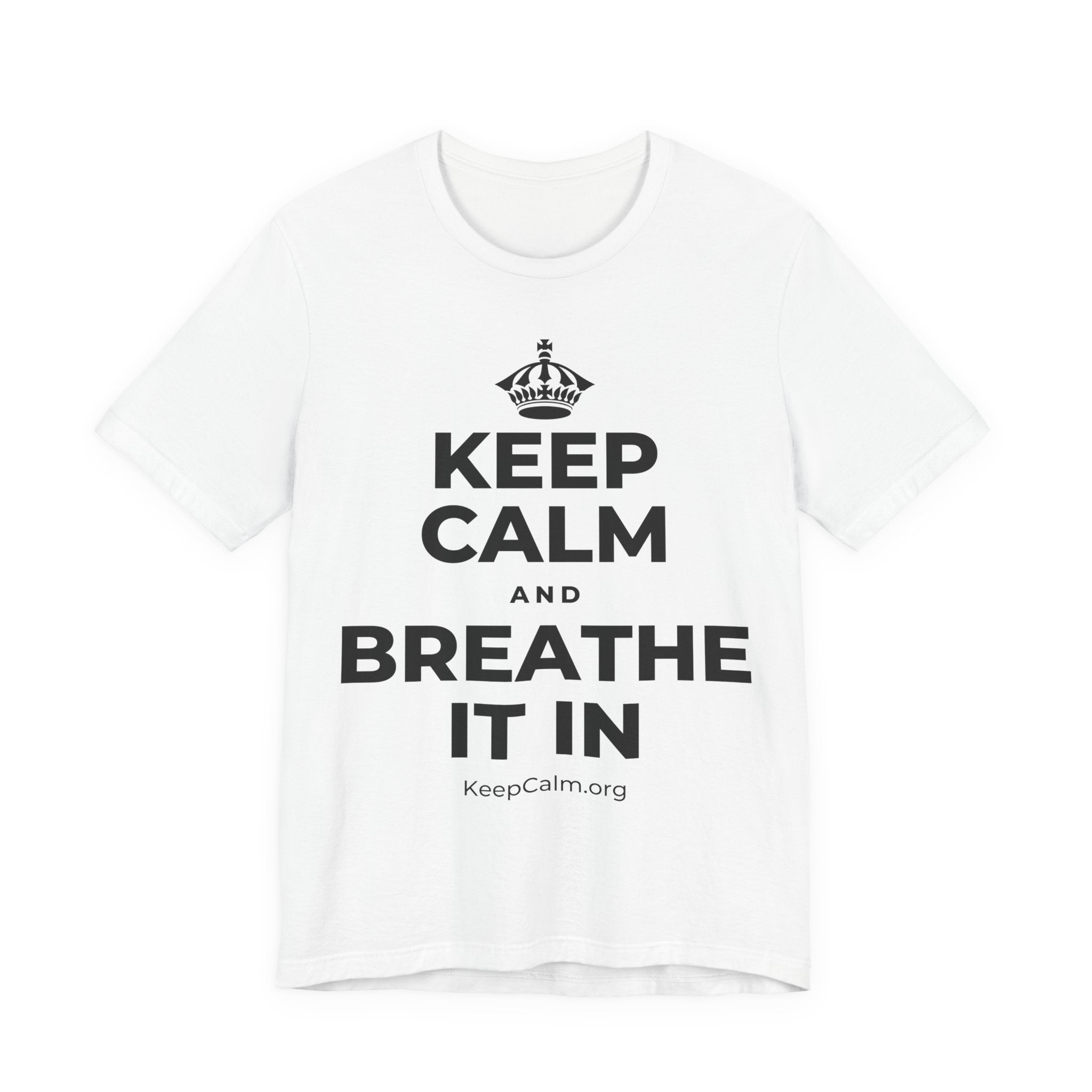 KEEP CALM AND BREATHE IT IN T-Shirt (White–Asphalt)