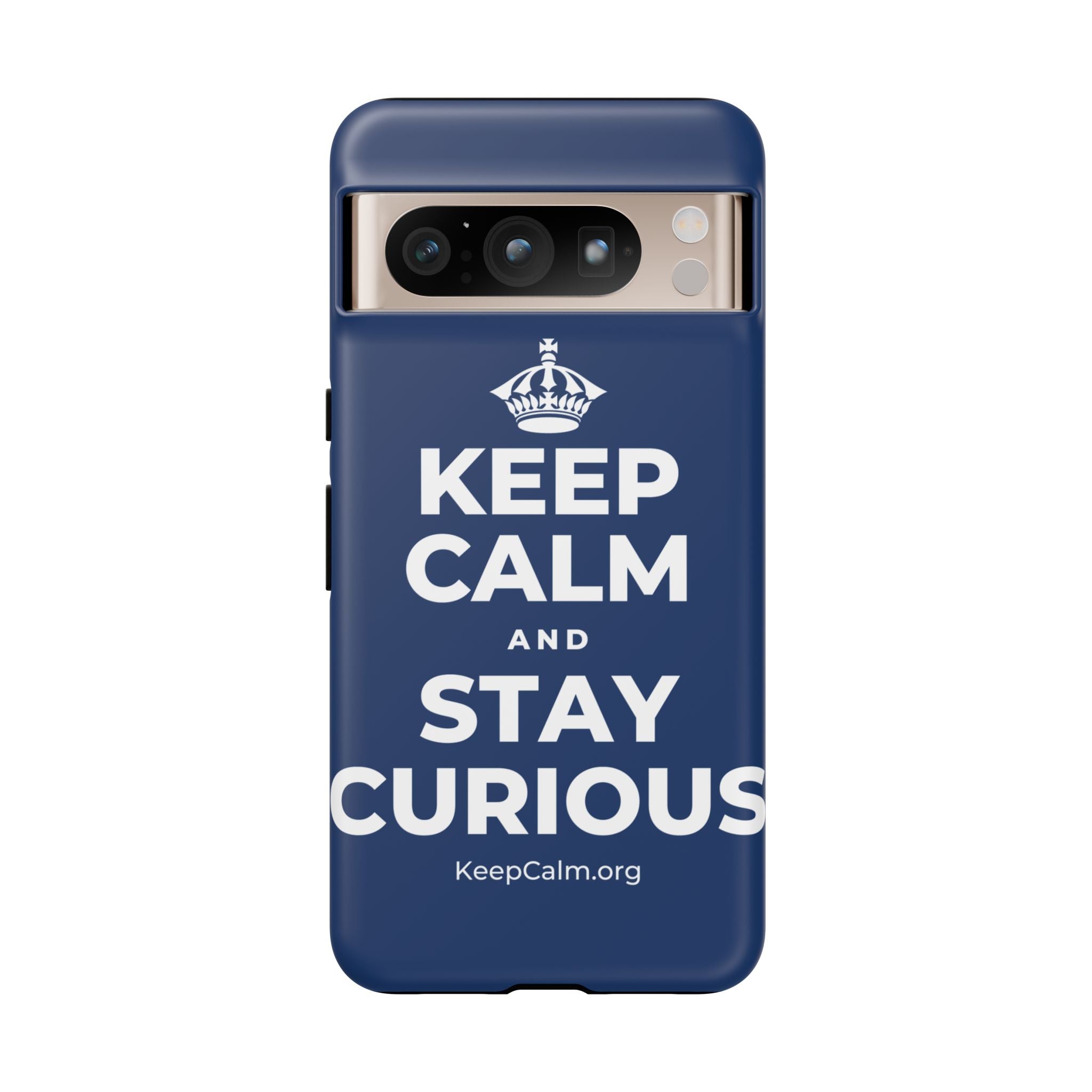 KEEP CALM AND STAY CURIOUS Phone Case