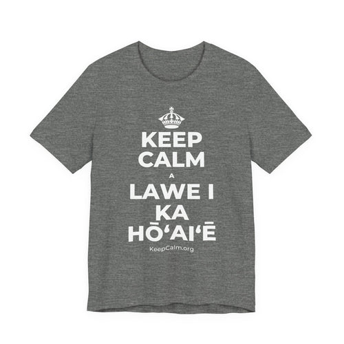 KEEP CALM A LAWE I KA HŌʻAIʻĒ T-Shirt (Baby Blue–Silver)