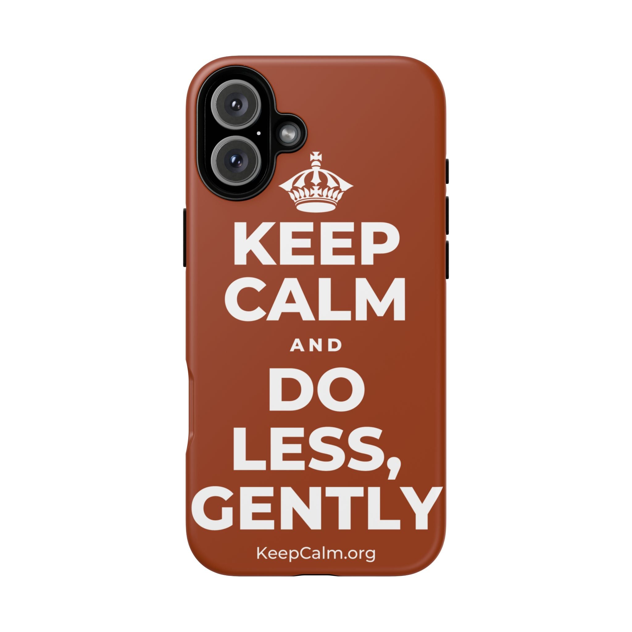 KEEP CALM AND DO LESS, GENTLY Phone Case