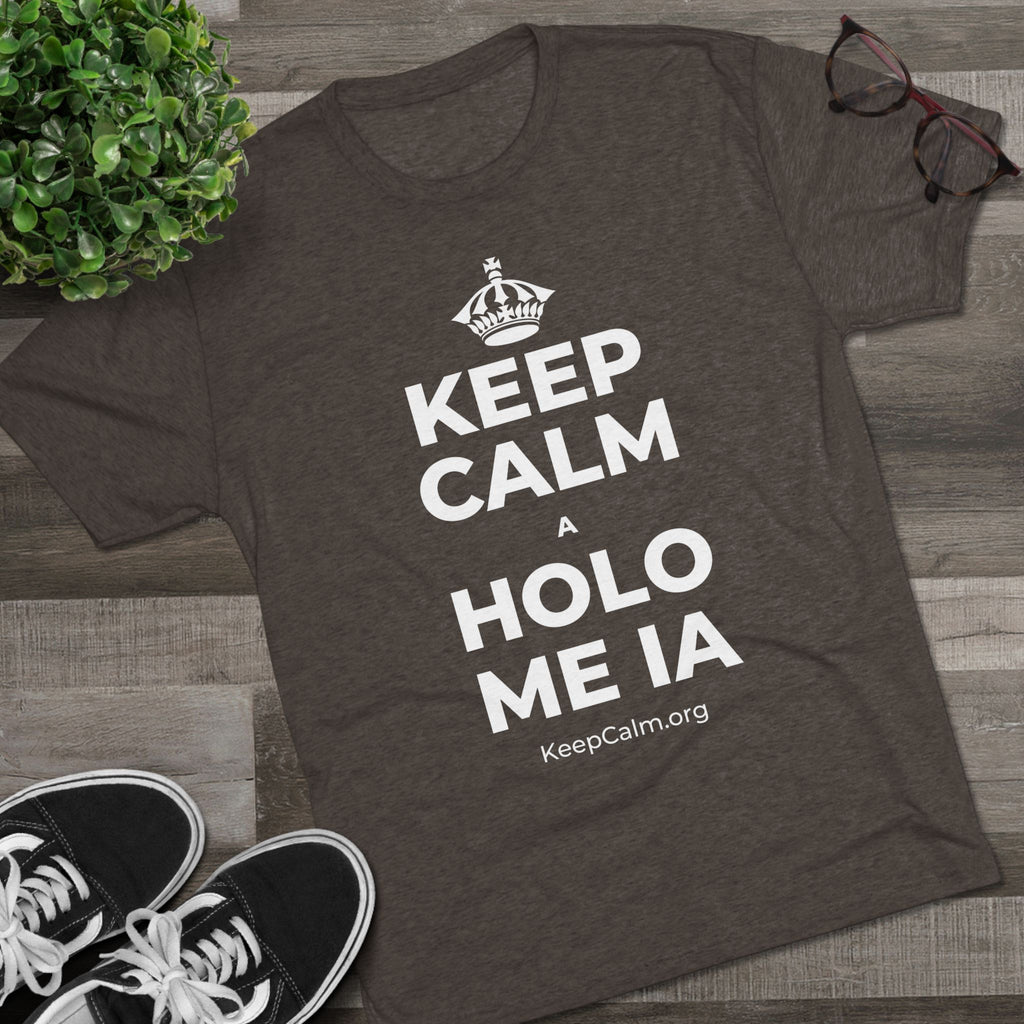 KEEP CALM A HOLO ME IA Tri-Blend Tee