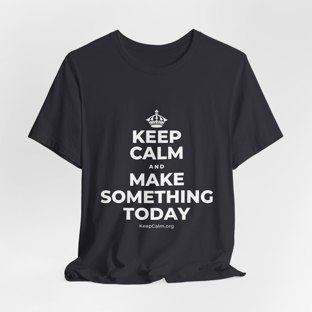 KEEP CALM AND MAKE SOMETHING TODAY T-Shirt (Baby Blue–Silver)