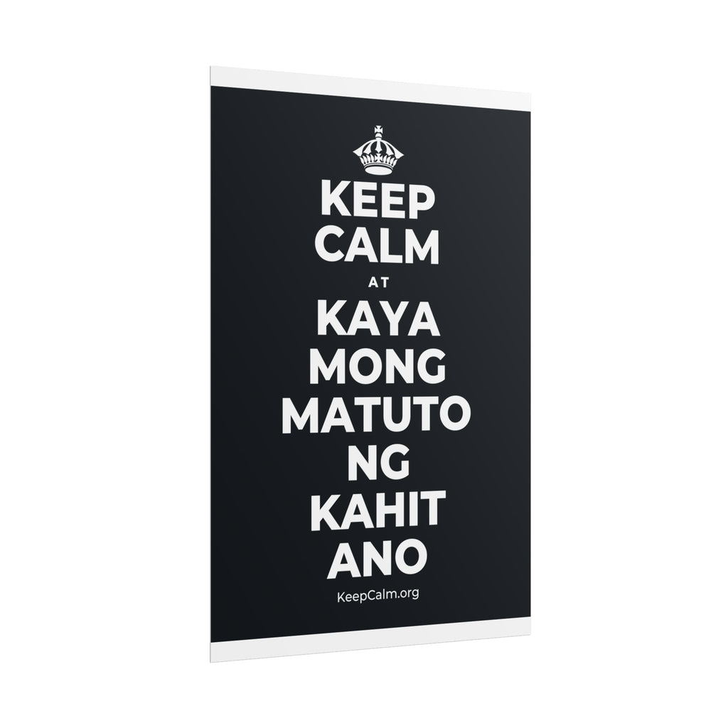 KEEP CALM AT KAYA MONG MATUTO NG KAHIT ANO Poster (Dark)