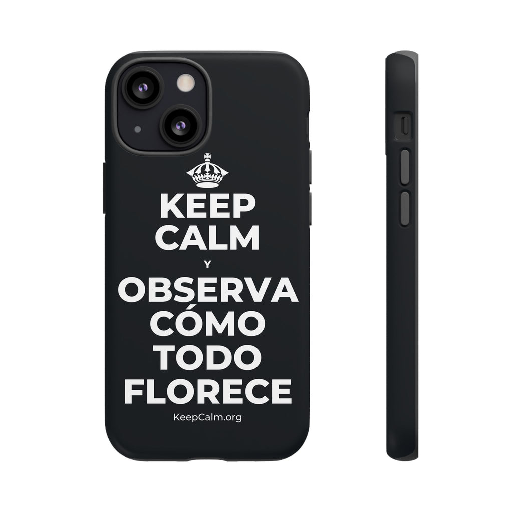 KEEP CALM Y OBSERVA CÓMO TODO FLORECE Phone Case (Dark)