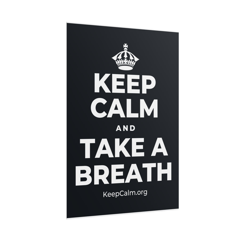 KEEP CALM AND TAKE A BREATH Poster (Dark)
