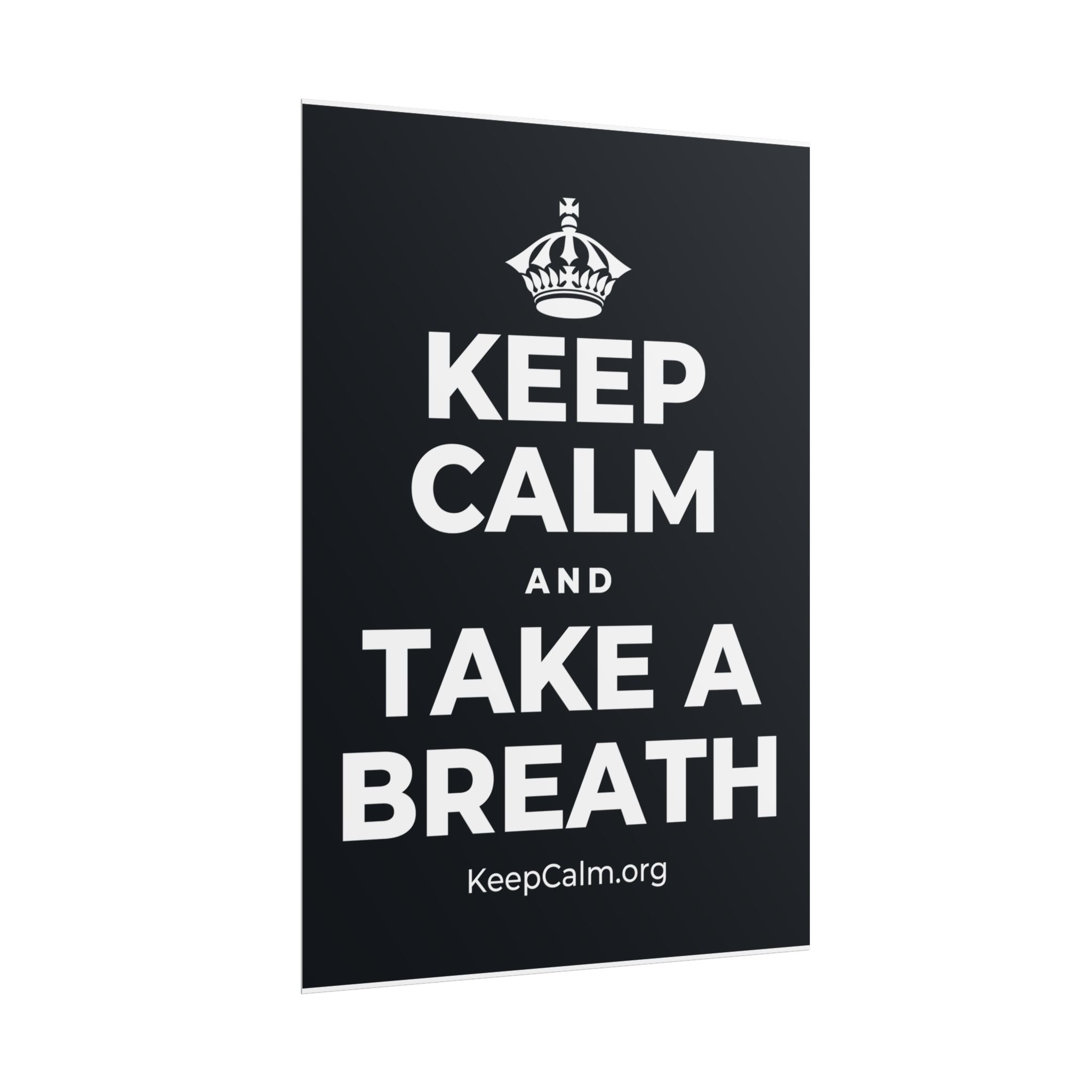 KEEP CALM AND TAKE A BREATH Poster (Dark)