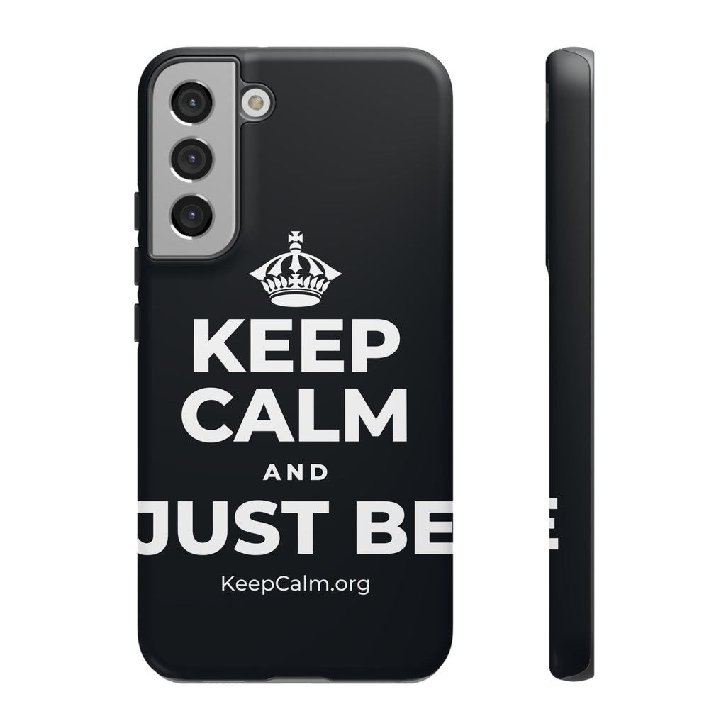 KEEP CALM AND JUST BE Phone Case (Dark)