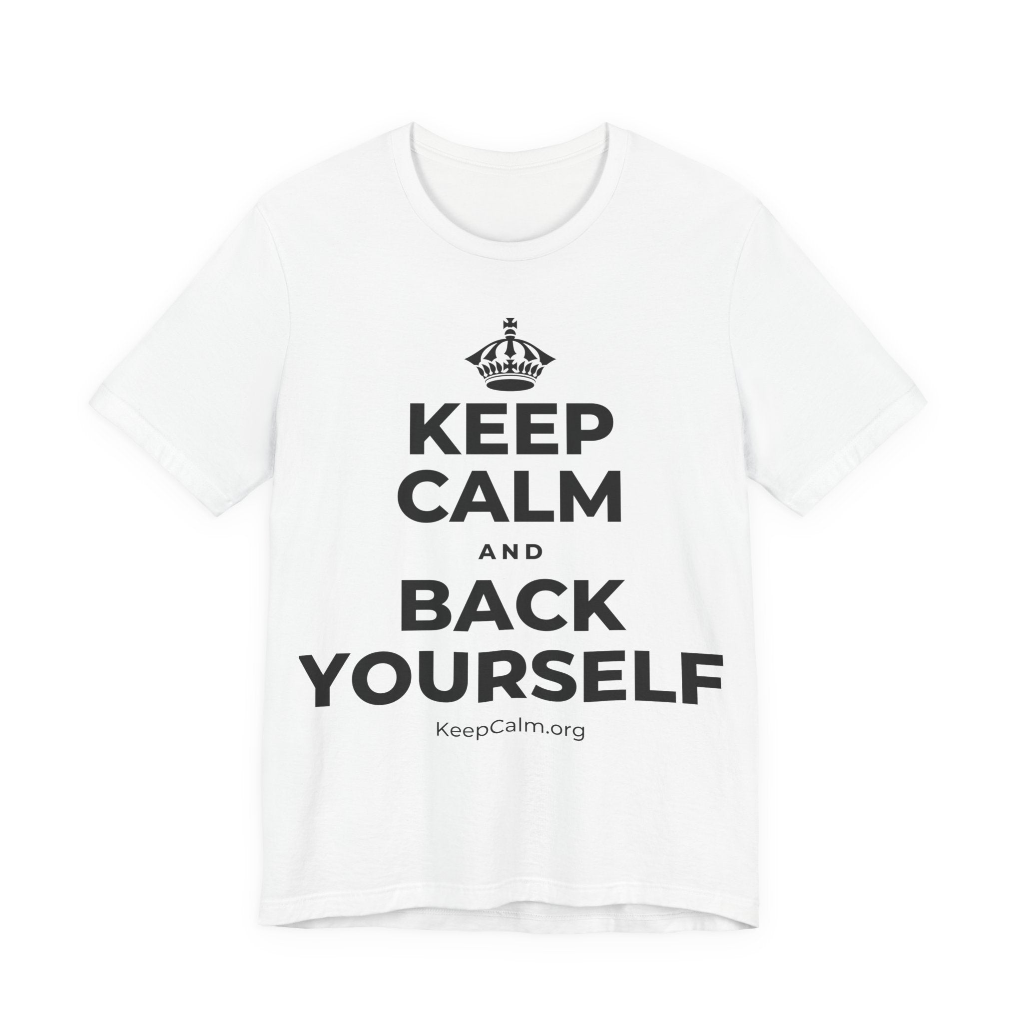 KEEP CALM AND BACK YOURSELF T-Shirt (White–Asphalt)