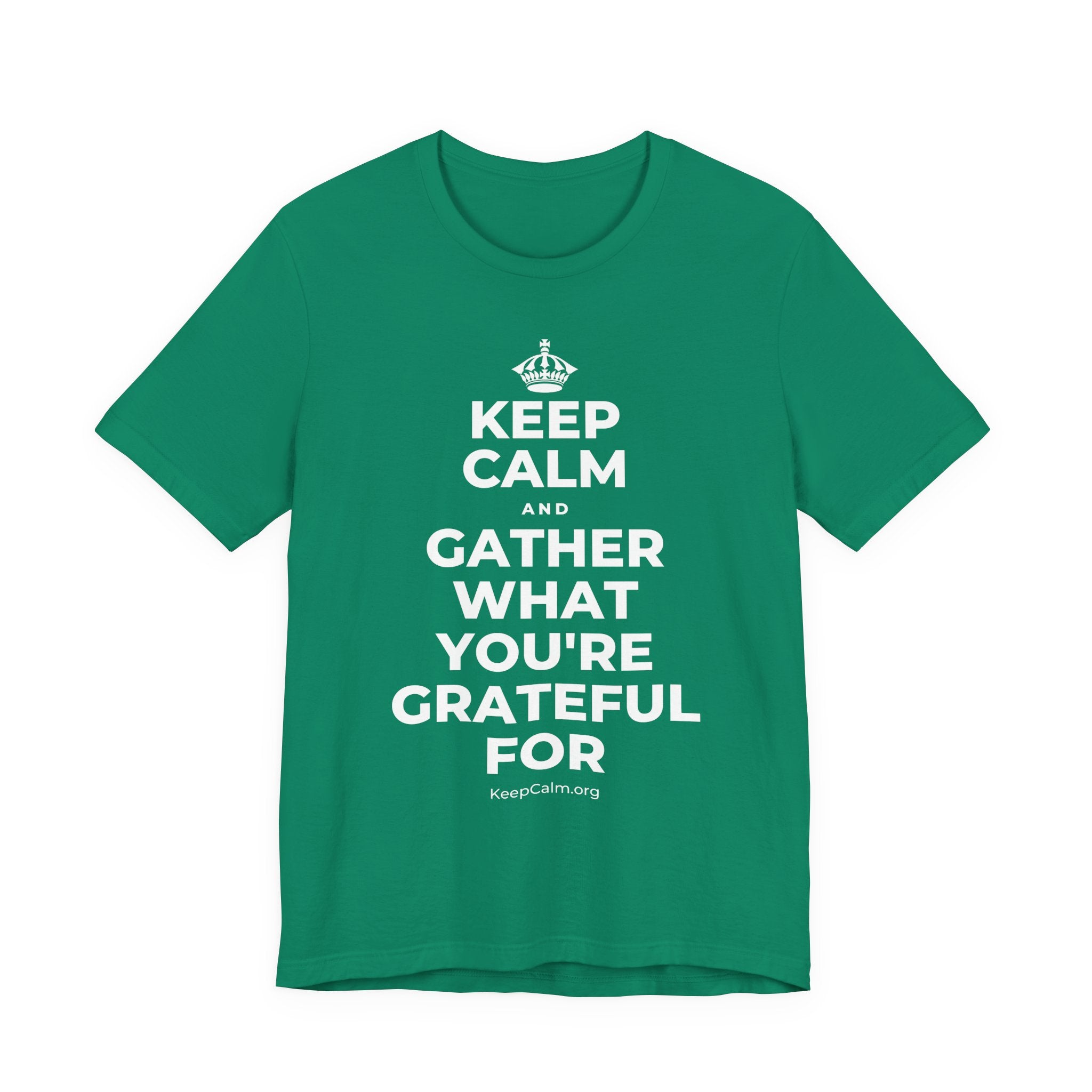 KEEP CALM AND GATHER WHAT YOU'RE GRATEFUL FOR T-Shirt (White–Asphalt)