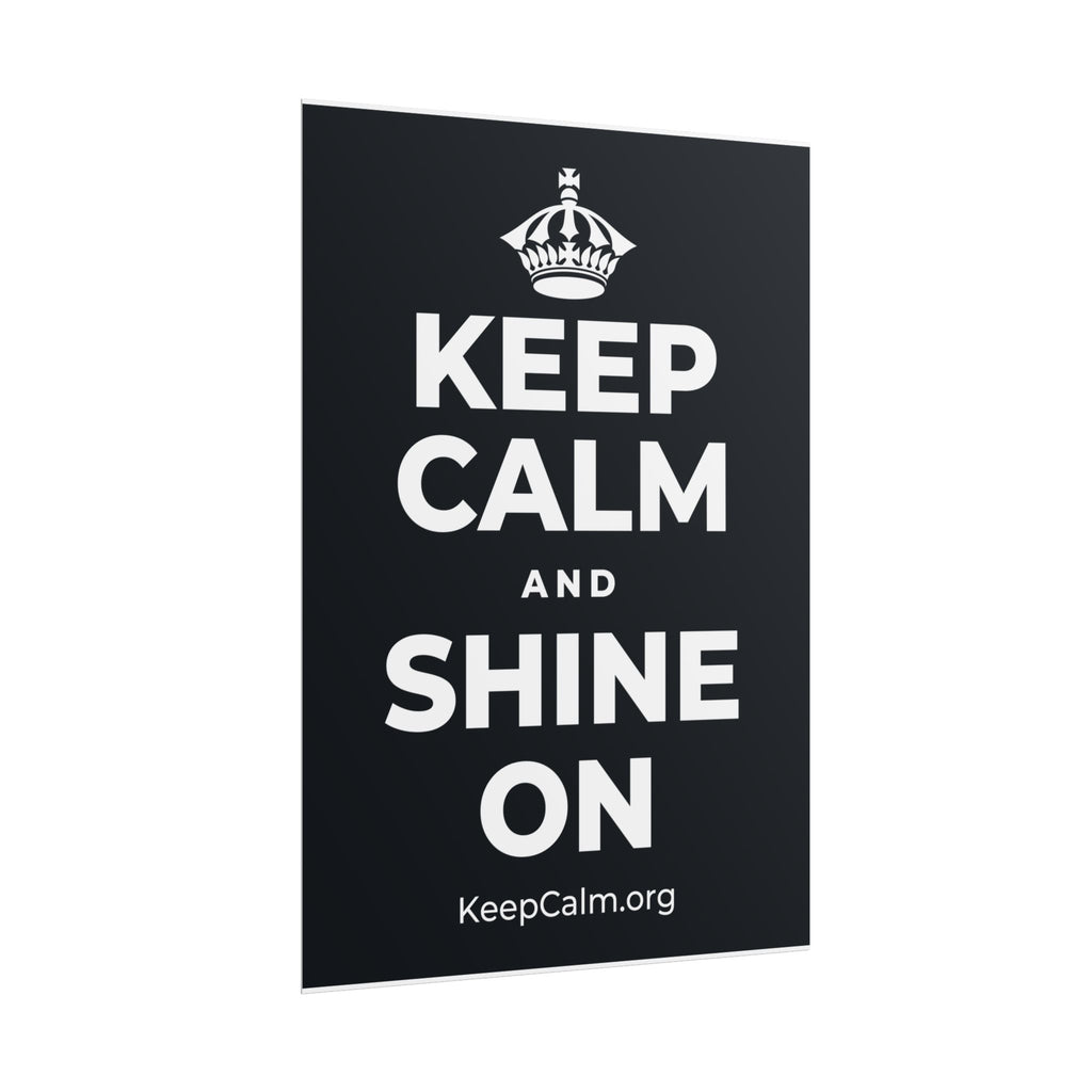 KEEP CALM AND SHINE ON Poster (Dark)
