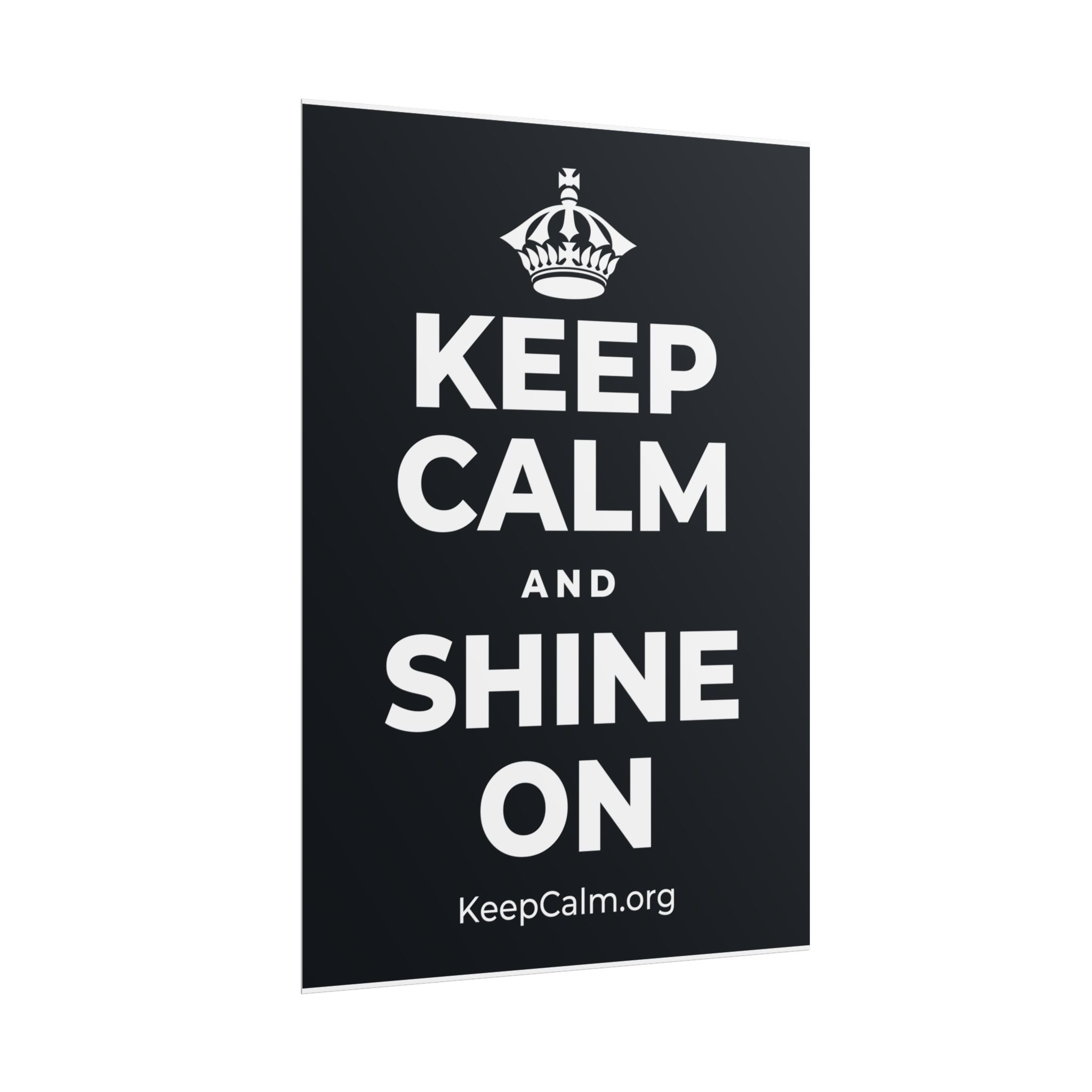 KEEP CALM AND SHINE ON Poster (Dark)