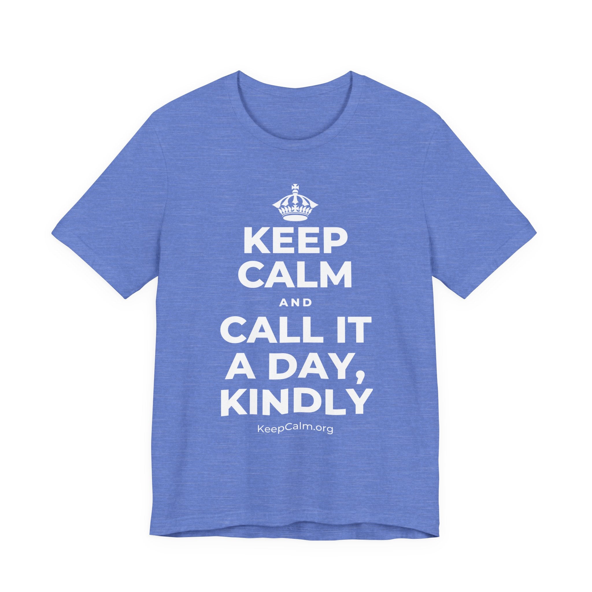KEEP CALM AND CALL IT A DAY, KINDLY T-Shirt (Soft Cream–Heather Mauve)