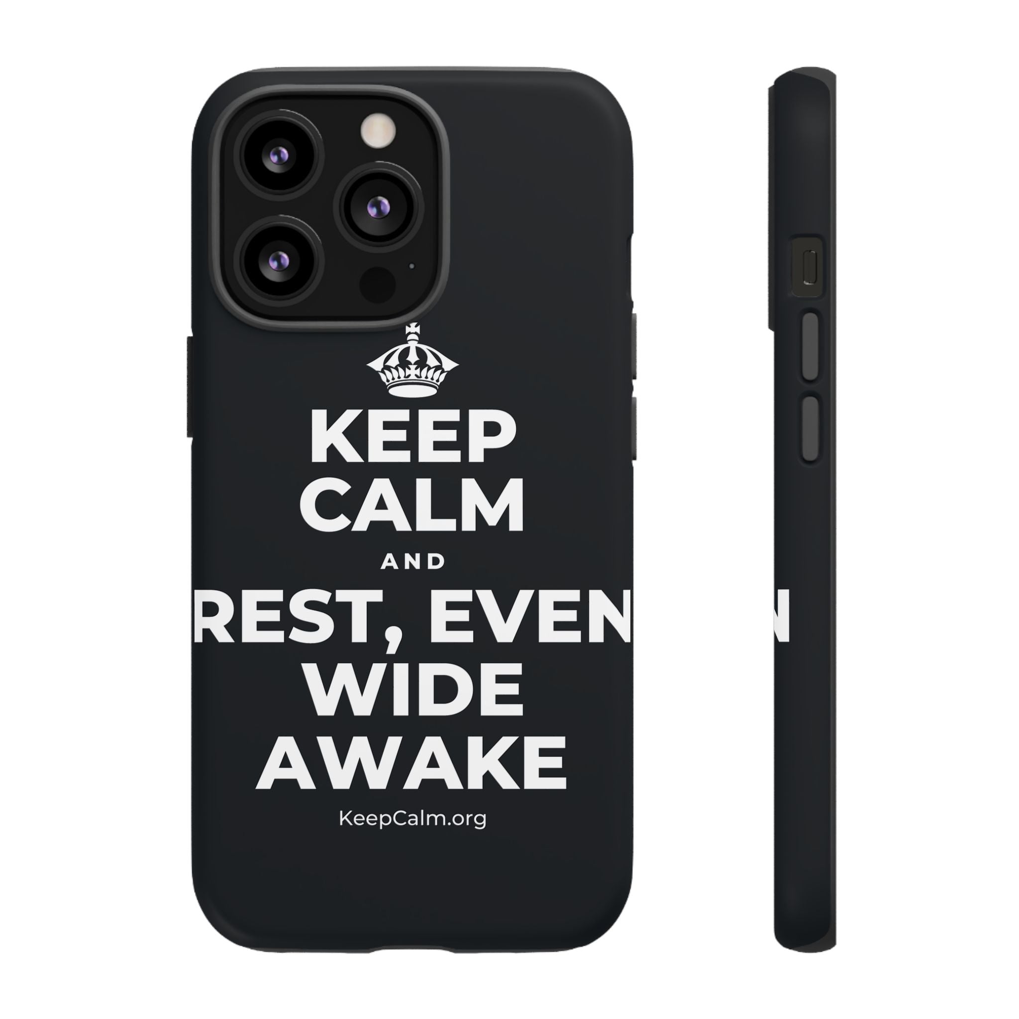 KEEP CALM AND REST, EVEN WIDE AWAKE Phone Case (Dark)