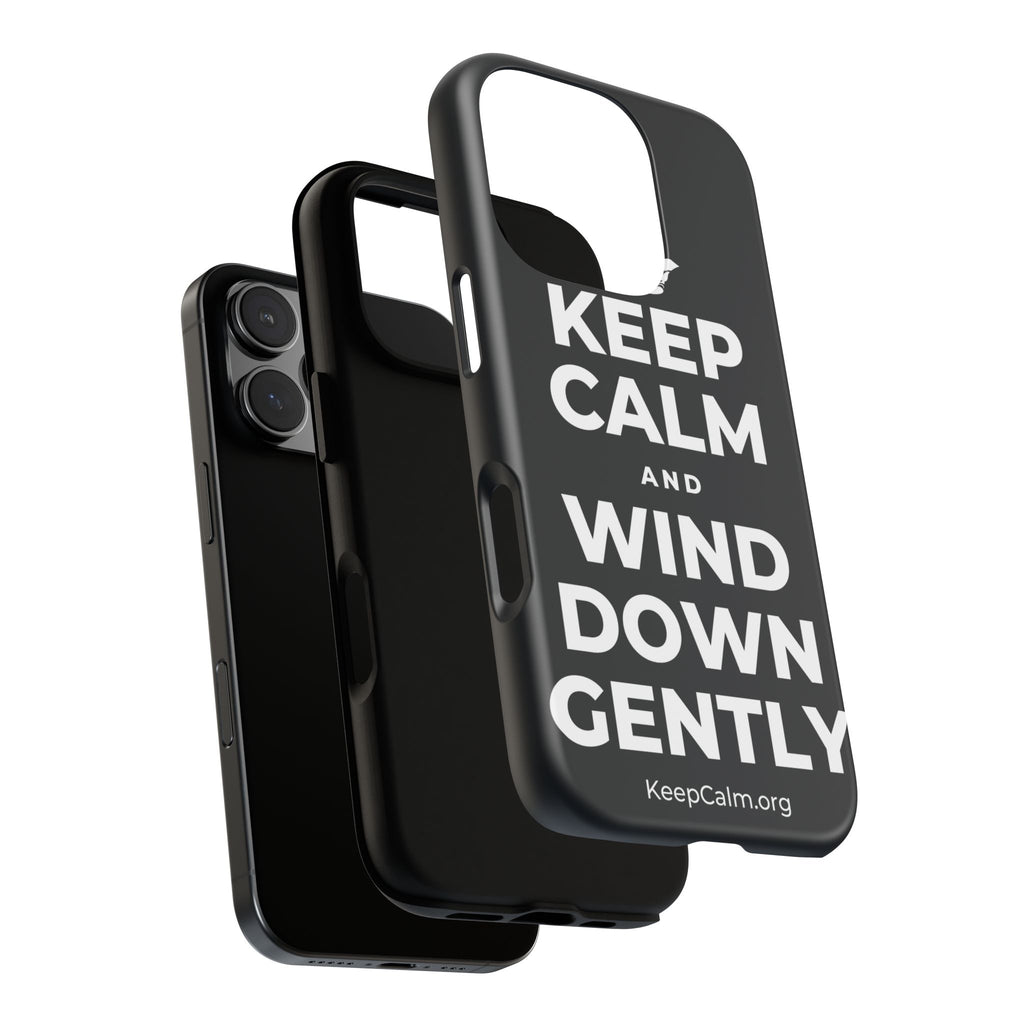 KEEP CALM AND WIND DOWN GENTLY Phone Case (Dark)