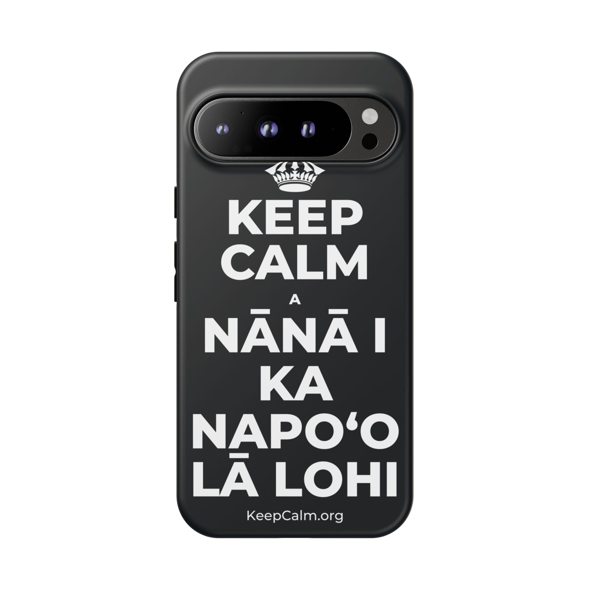 KEEP CALM A NĀNĀ I KA NAPOʻO LĀ LOHI Phone Case (Dark)
