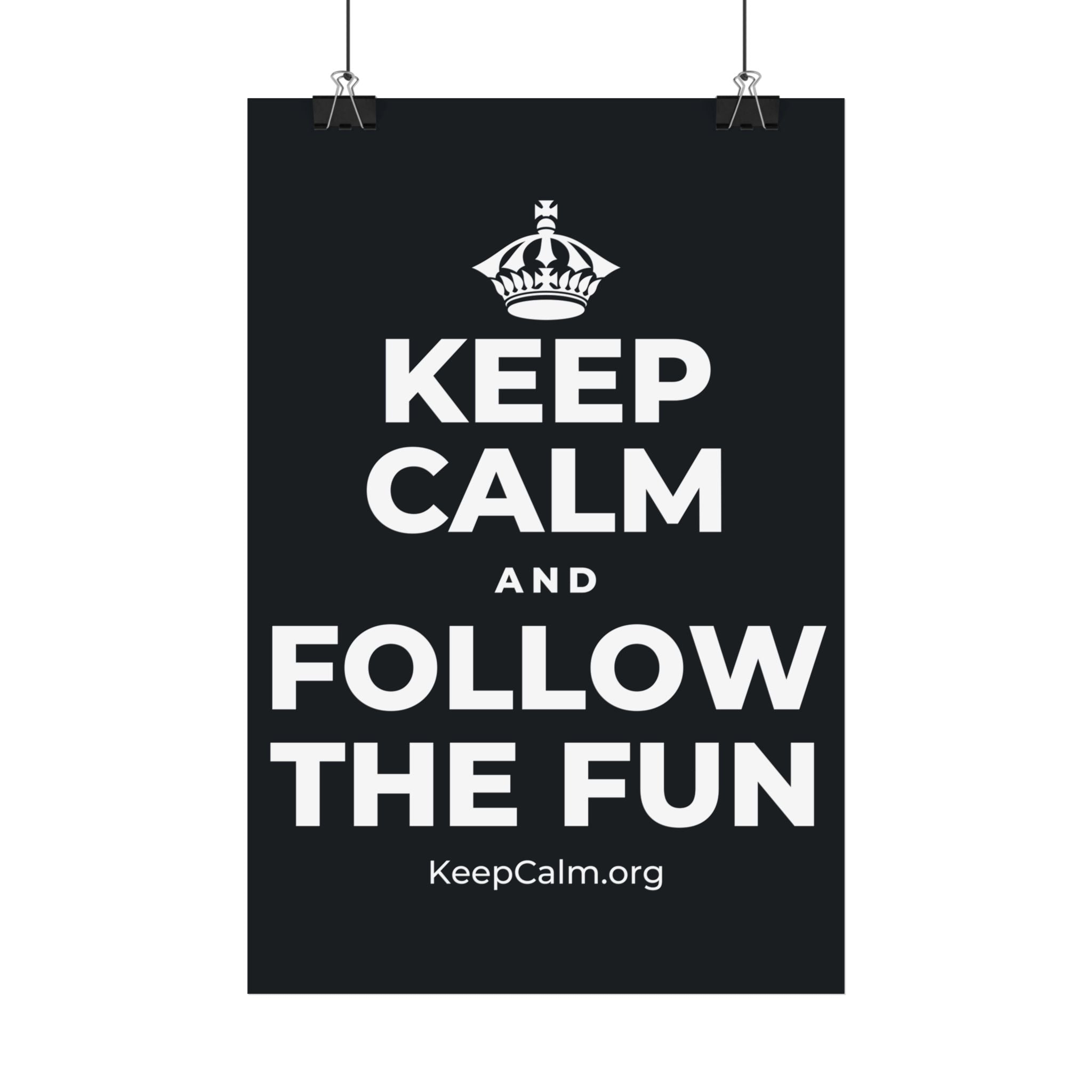 KEEP CALM AND FOLLOW THE FUN Satin Poster (Dark)