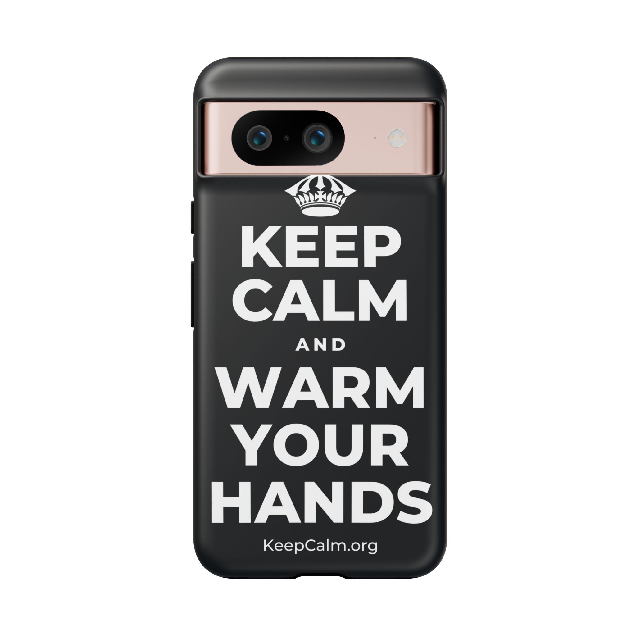 KEEP CALM AND WARM YOUR HANDS Phone Case (Dark)