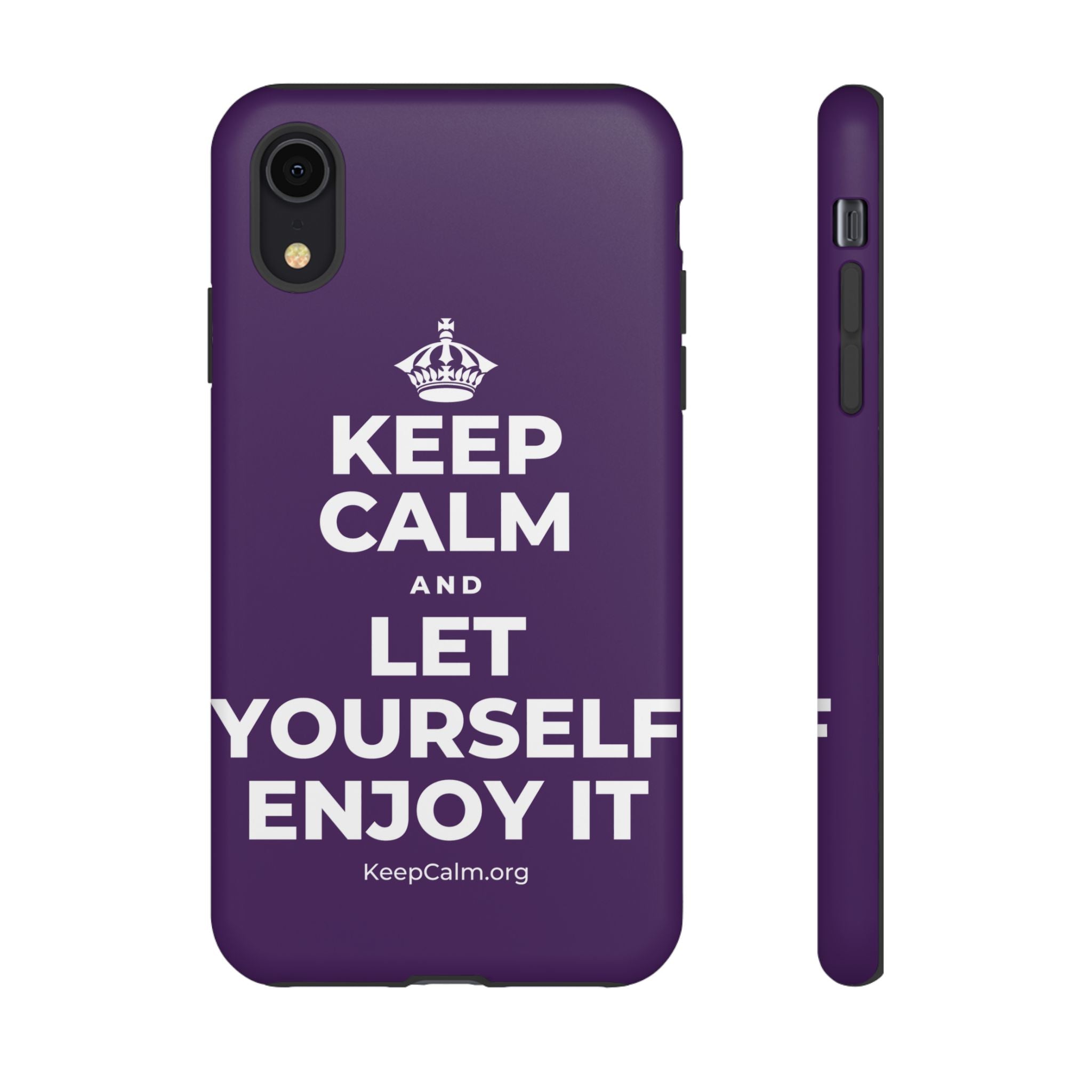 KEEP CALM AND LET YOURSELF ENJOY IT Phone Case