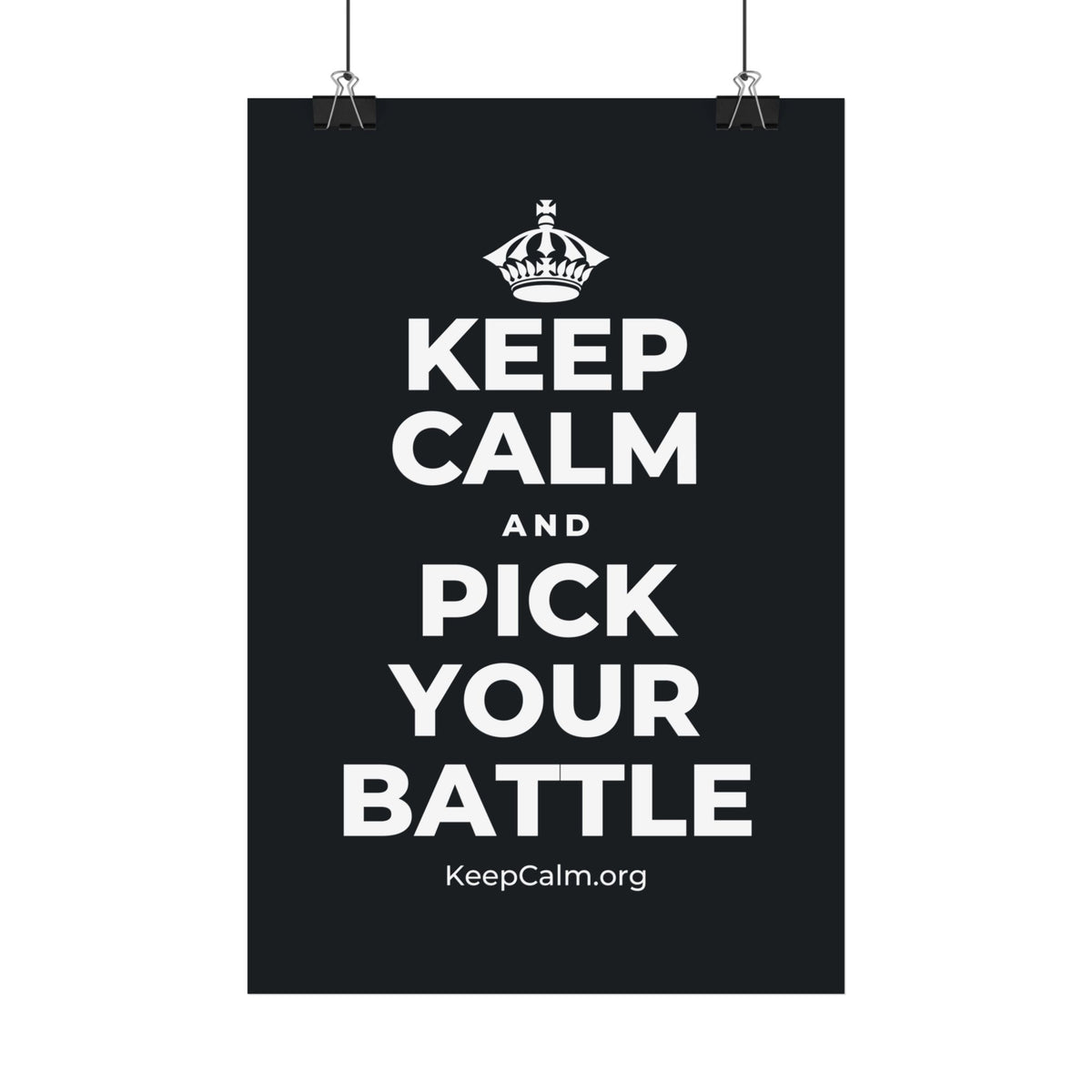 KEEP CALM AND PICK YOUR BATTLE Satin Poster (Dark)