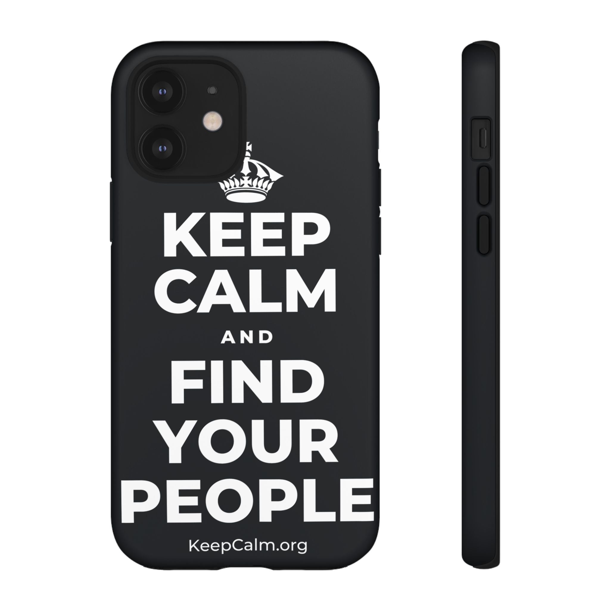 KEEP CALM AND FIND YOUR PEOPLE Phone Case (Dark)