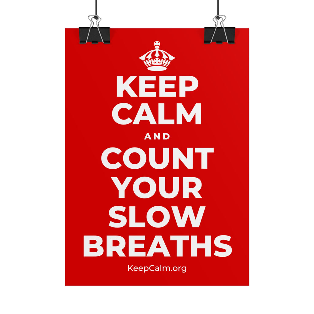 KEEP CALM AND COUNT YOUR SLOW BREATHS Poster