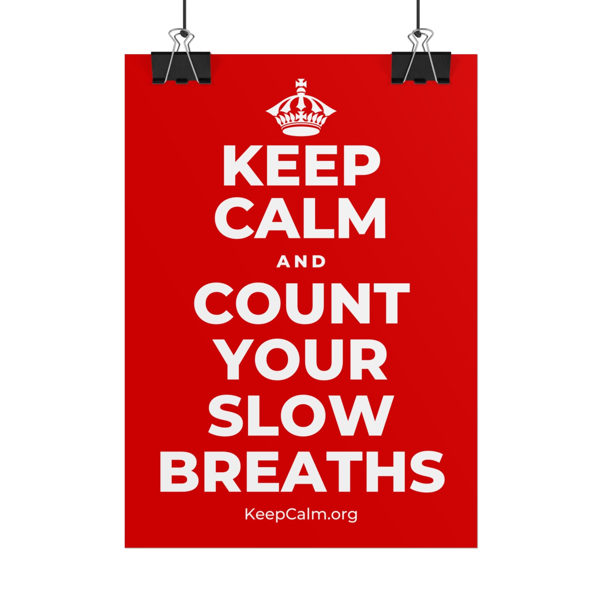 KEEP CALM AND COUNT YOUR SLOW BREATHS Poster