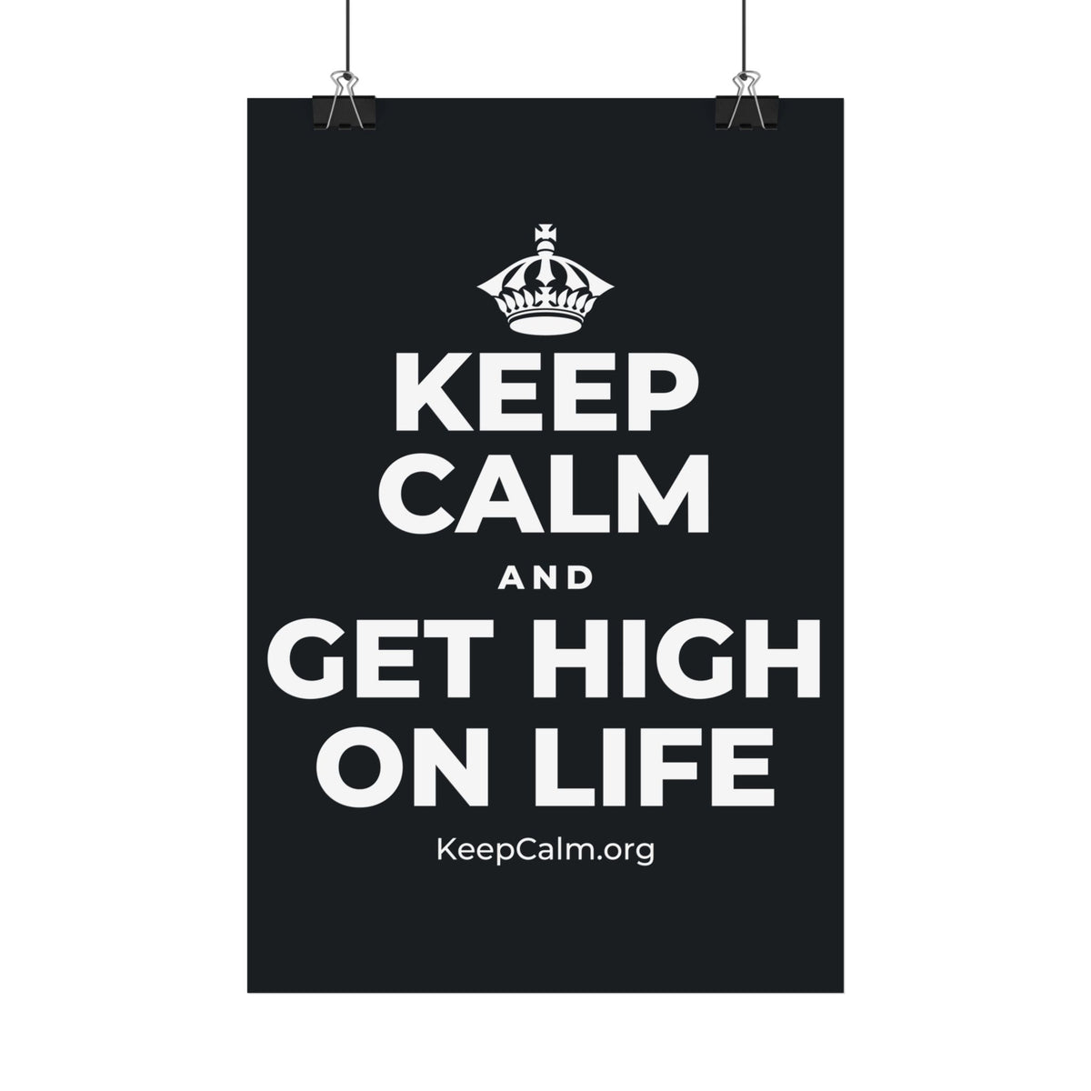 KEEP CALM AND GET HIGH ON LIFE Satin Poster (Dark)