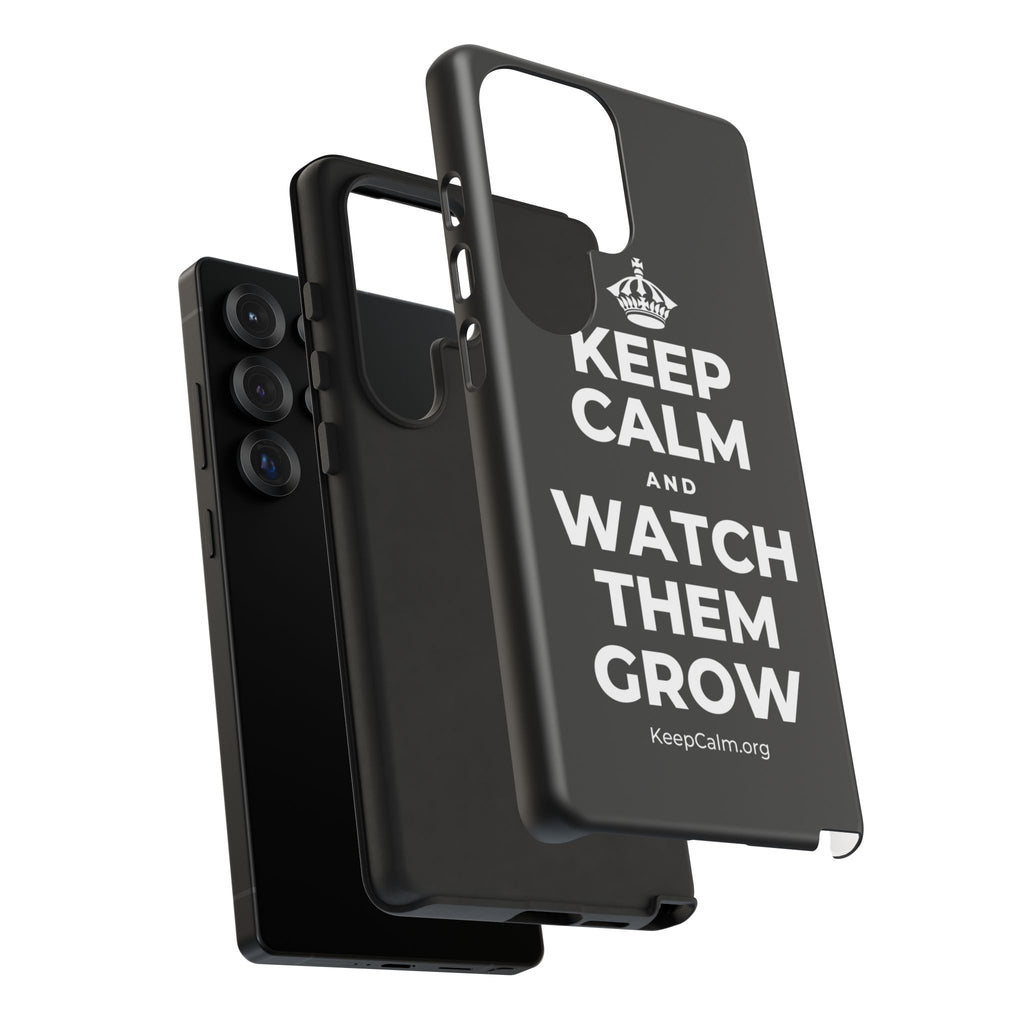 KEEP CALM AND WATCH THEM GROW Phone Case