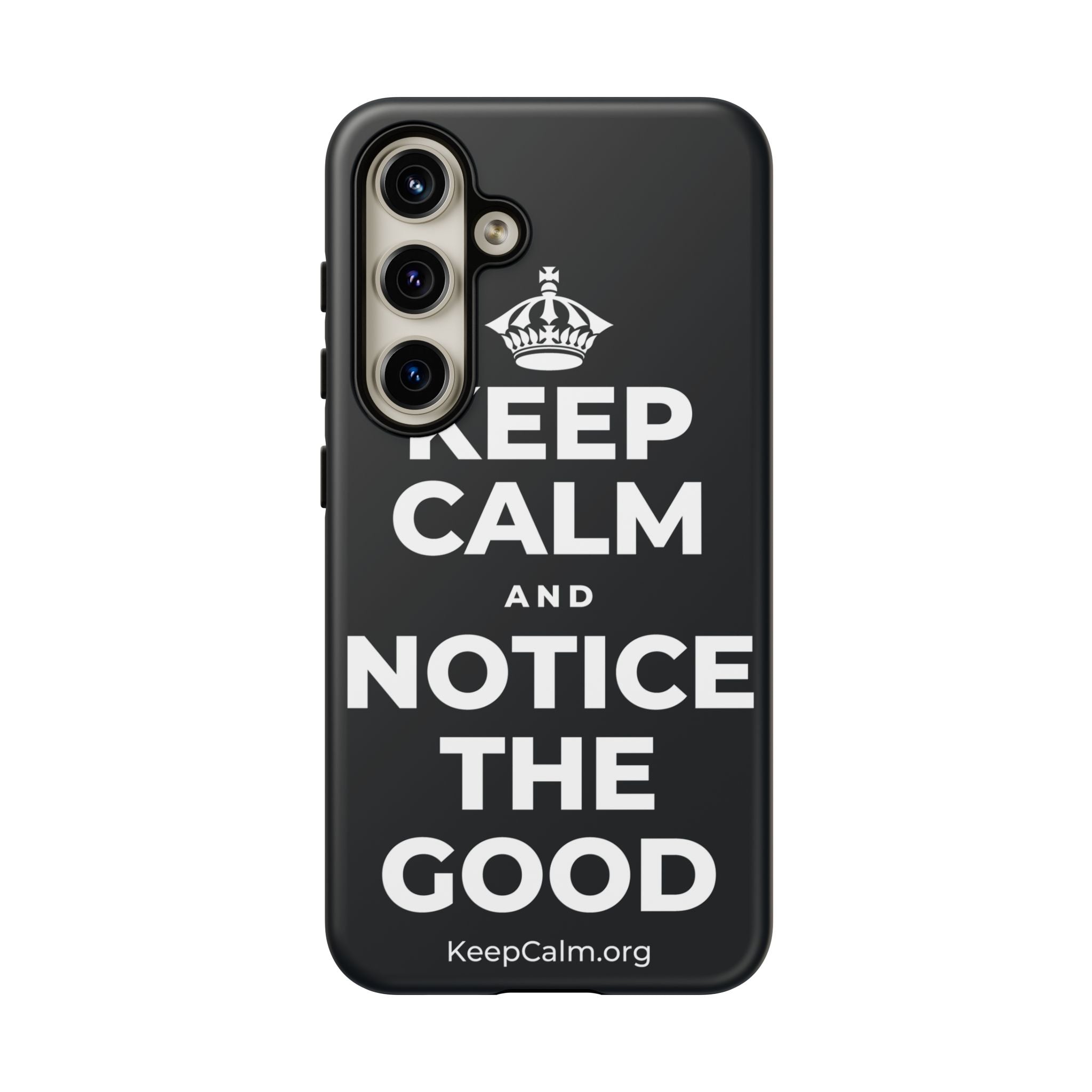 KEEP CALM AND NOTICE THE GOOD Phone Case (Dark)